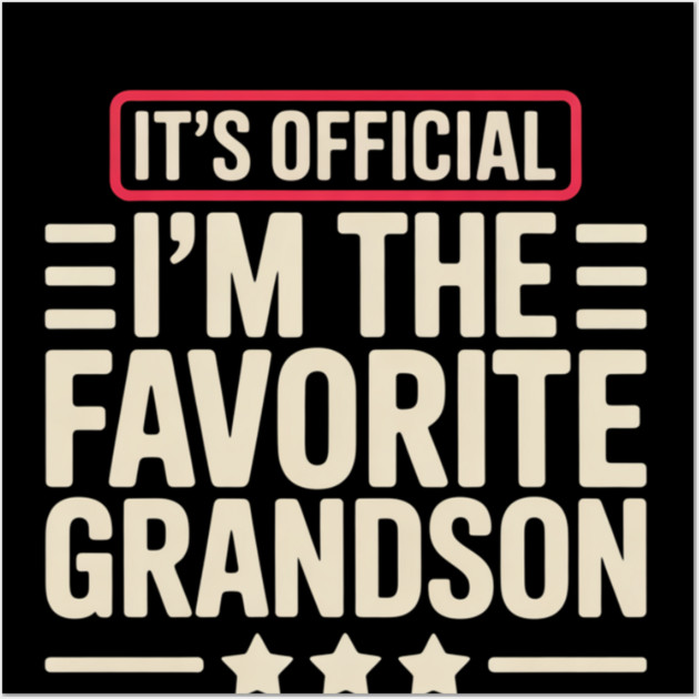 It’s Official I’m The Favorite Grandson Funny Humor Family Wall Art by ArtistTee ⭐⭐⭐⭐⭐