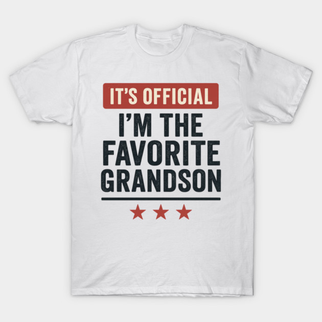 It’s-Official-I’m-The-Favorite-Grandson-Funny-Family-Gift T-Shirt by ArtistTee ⭐⭐⭐⭐⭐