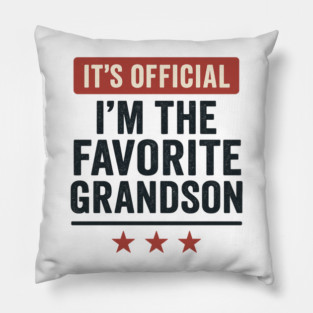 It’s-Official-I’m-The-Favorite-Grandson-Funny-Family-Gift Pillow