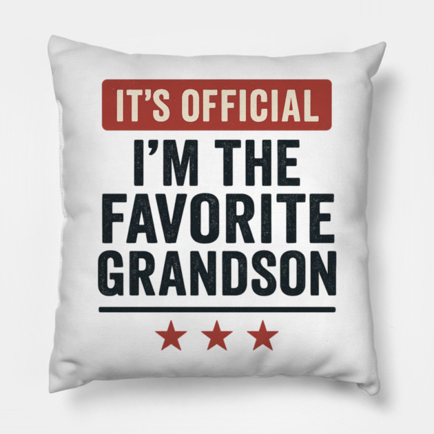 It’s-Official-I’m-The-Favorite-Grandson-Funny-Family-Gift Pillow by ArtistTee ⭐⭐⭐⭐⭐
