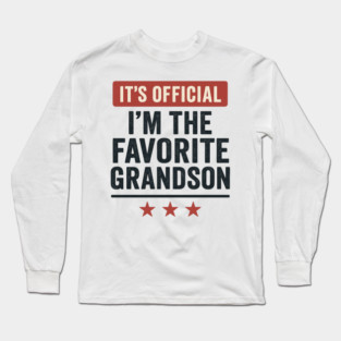 It’s-Official-I’m-The-Favorite-Grandson-Funny-Family-Gift Long Sleeve T-Shirt