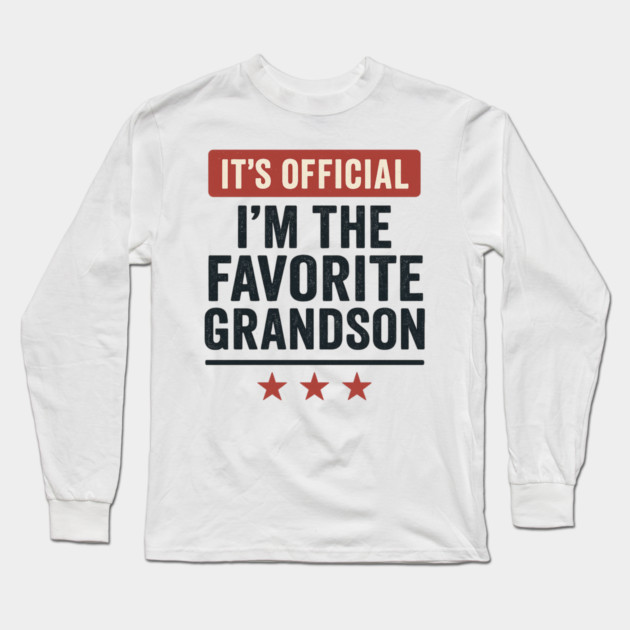 It’s-Official-I’m-The-Favorite-Grandson-Funny-Family-Gift Long Sleeve T-Shirt by ArtistTee ⭐⭐⭐⭐⭐