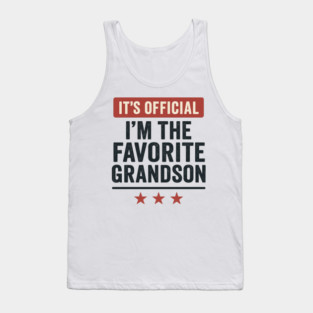 It’s-Official-I’m-The-Favorite-Grandson-Funny-Family-Gift Tank Top