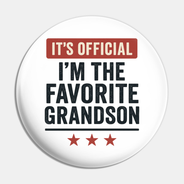 It’s-Official-I’m-The-Favorite-Grandson-Funny-Family-Gift Pin by ArtistTee ⭐⭐⭐⭐⭐