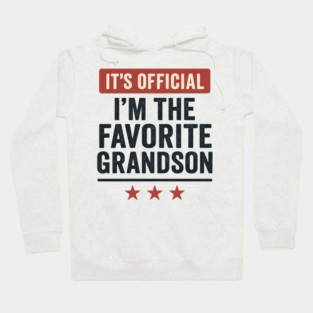 It’s-Official-I’m-The-Favorite-Grandson-Funny-Family-Gift Hoodie