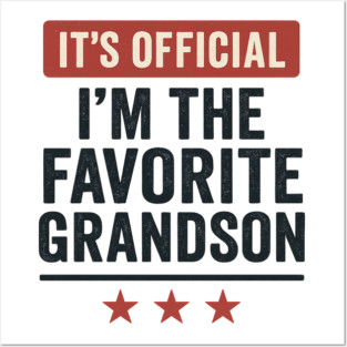 It’s-Official-I’m-The-Favorite-Grandson-Funny-Family-Gift Posters and Art