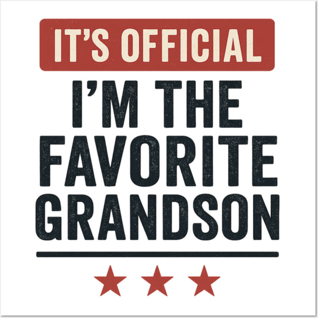 It’s-Official-I’m-The-Favorite-Grandson-Funny-Family-Gift Wall Art by ArtistTee ⭐⭐⭐⭐⭐