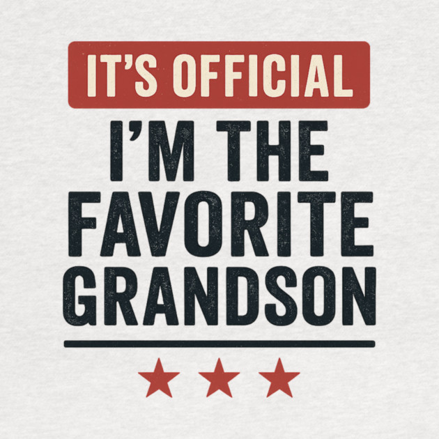 It’s-Official-I’m-The-Favorite-Grandson-Funny-Family-Gift by ArtistTee ⭐⭐⭐⭐⭐
