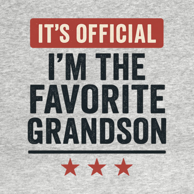 It’s-Official-I’m-The-Favorite-Grandson-Funny-Family-Gift by ArtistTee ⭐⭐⭐⭐⭐