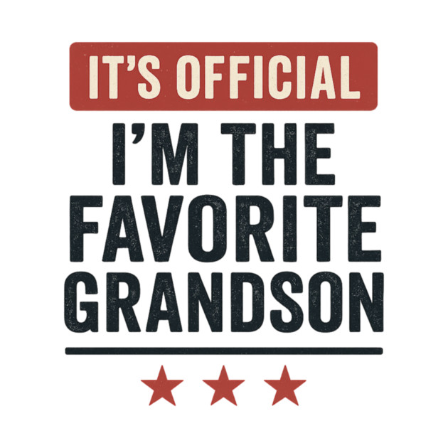 It’s-Official-I’m-The-Favorite-Grandson-Funny-Family-Gift by ArtistTee ⭐⭐⭐⭐⭐
