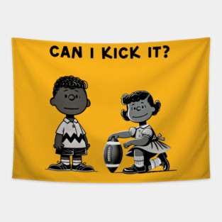 Can i kick it? Tapestry