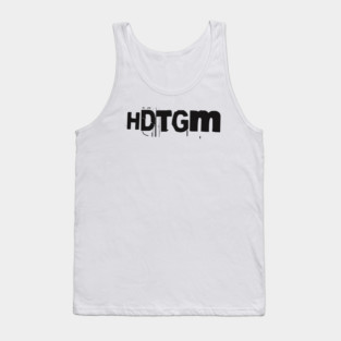 hdtgm Tank Top