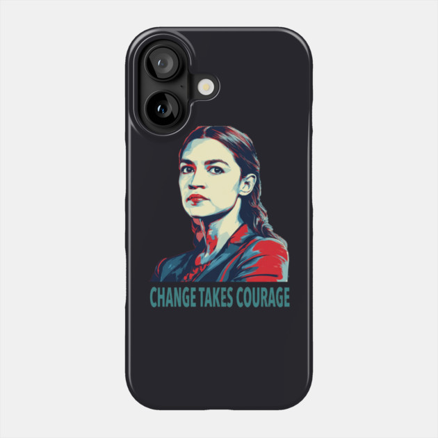 AOC Change Takes Courage Phone Case by Charles's Store 8