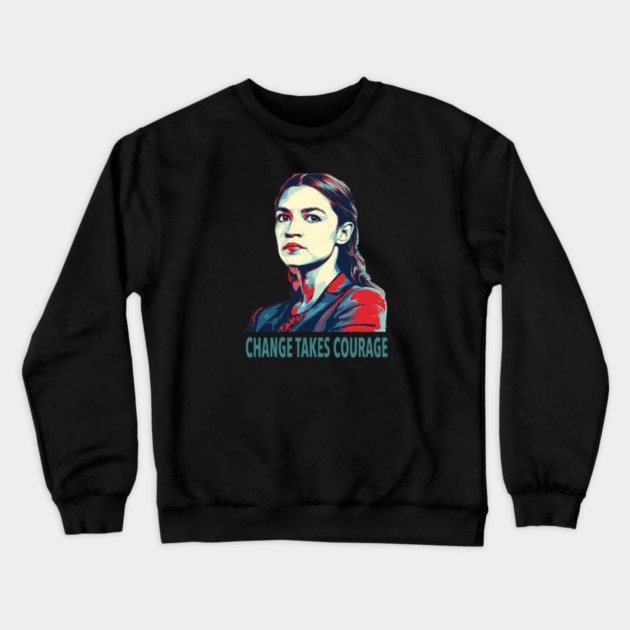 AOC Change Takes Courage Crewneck Sweatshirt by Charles's Store 8