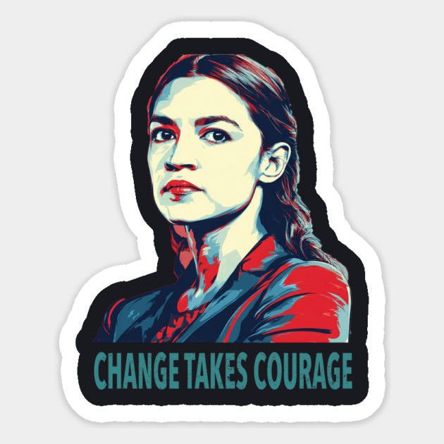 AOC Change Takes Courage Magnet by Charles's Store 8