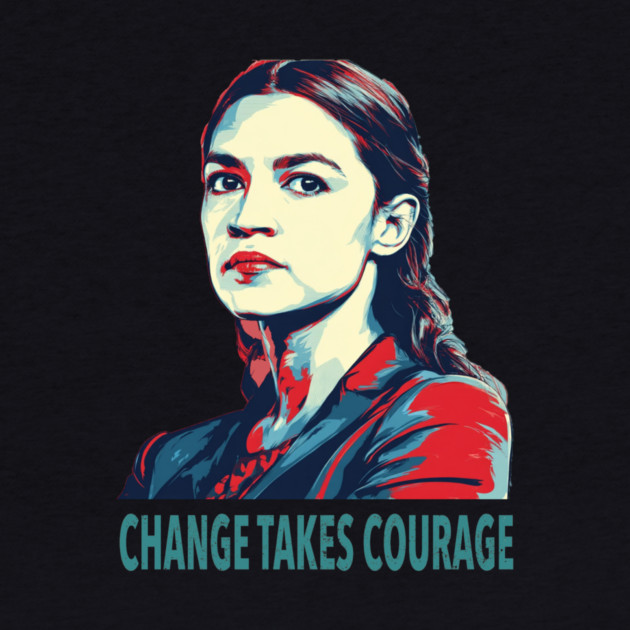AOC Change Takes Courage by Charles's Store 8