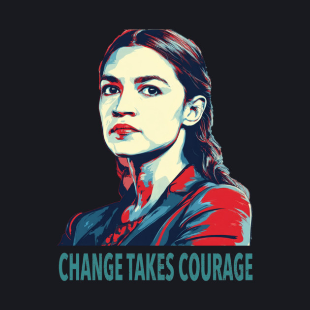 AOC Change Takes Courage by Charles's Store 8