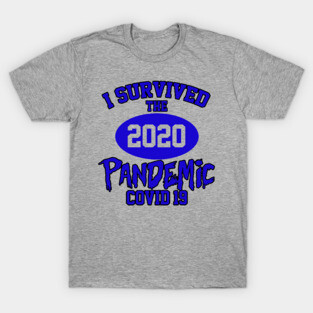 I SURVIVED THE 2020 PANDEMIC T-Shirt