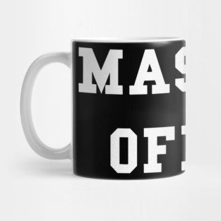 Be Real Mask Off Mug