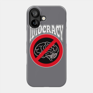 Idiocracy Phone Case