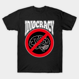 Idiocracy T-Shirt