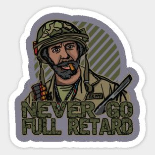 Never Go Full Retard Sticker