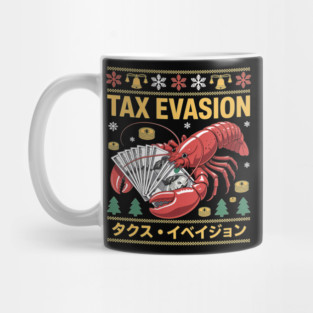 Tax Evasion Lobster Funny Sarcasm Meme Ugly Sweater Xmas Mug