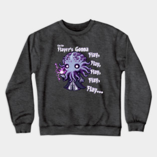 Gonna Flay Psychic Horror TTRPG Parody Tabletop Gaming Crewneck Sweatshirt