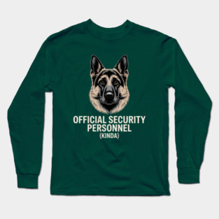 Official Security Personnel Kinda German Shepherd Funny Dog Design Long Sleeve T-Shirt