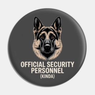 Official Security Personnel Kinda German Shepherd Funny Dog Design Pin
