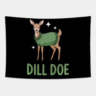 Dill Pickle Dill Doe Dark Humor Inappropriate Offensive Men Tapestry