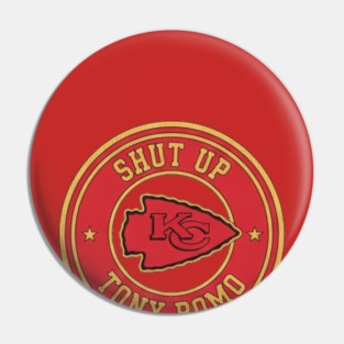 Shut Up Tony Romo Pin