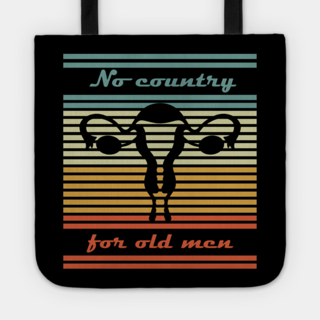 No Country for Old Men Feminist Satire Tote by Anticorporati