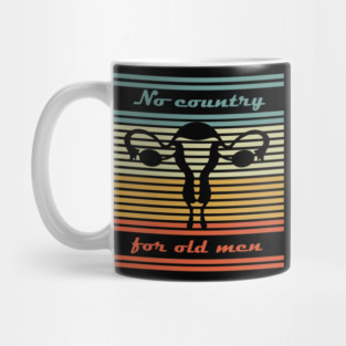No Country for Old Men Feminist Satire Mug