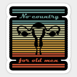 No Country for Old Men Feminist Satire Sticker