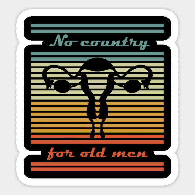 No Country for Old Men Feminist Satire Magnet by Anticorporati