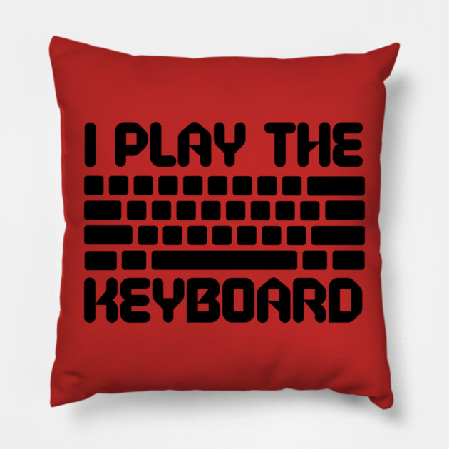 I Play The Keyboard Programming Coder Pillow by The WYLD Tribe