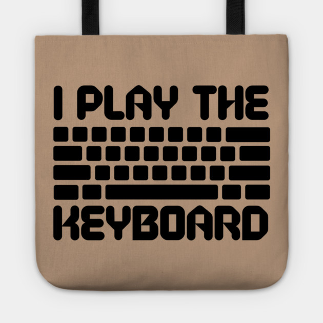 I Play The Keyboard Programming Coder Tote by The WYLD Tribe