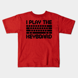 I Play The Keyboard Programming Coder Kids T-Shirt