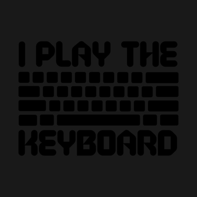 I Play The Keyboard Programming Coder by The WYLD Tribe