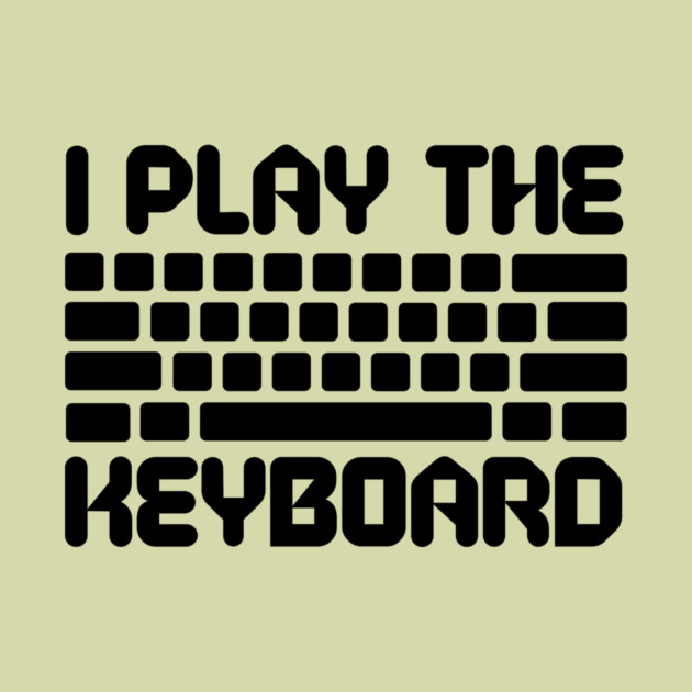 I Play The Keyboard Programming Coder by The WYLD Tribe