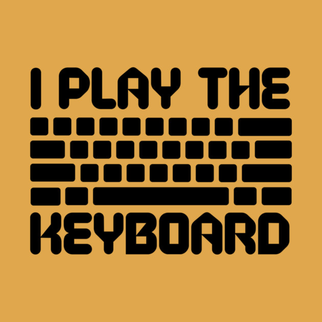 I Play The Keyboard Programming Coder by The WYLD Tribe