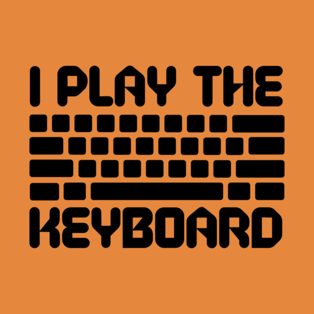 I Play The Keyboard Programming Coder by The WYLD Tribe