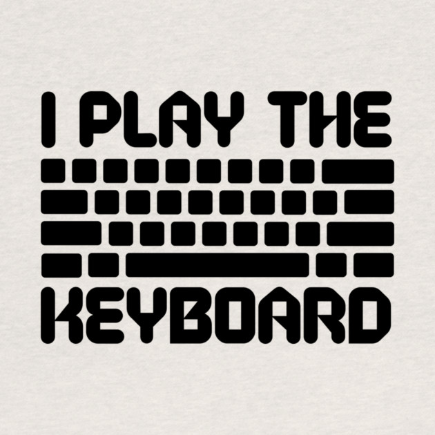 I Play The Keyboard Programming Coder by The WYLD Tribe
