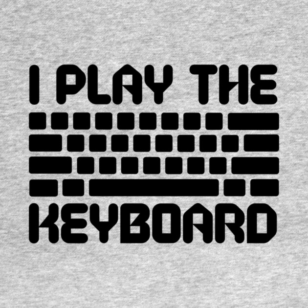 I Play The Keyboard Programming Coder by The WYLD Tribe