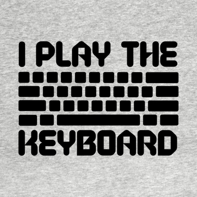 I Play The Keyboard Programming Coder by The WYLD Tribe