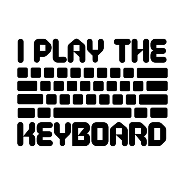 I Play The Keyboard Programming Coder by The WYLD Tribe