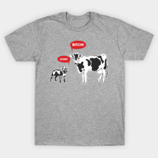 Cow Bitch Sassy Farmcore Attitude T-Shirt
