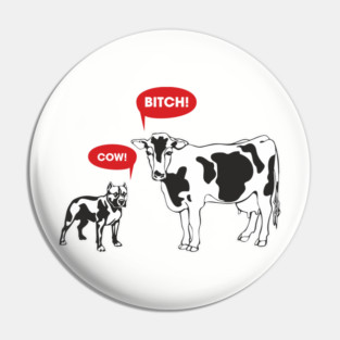 Cow Bitch Sassy Farmcore Attitude Pin