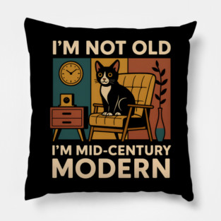 I’m Not Old I’m Mid-Century Modern Cat Vintage Humor Graphic Pillow